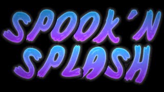 Spookn Splash [upl. by Aciret]