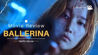 Ballerina Movie Review  Netflix  Abhilash Nair [upl. by Keiryt]