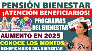 Pensión Bienestar Aumentos para el 2025 ¡Conoce los montos [upl. by Seabrooke101]