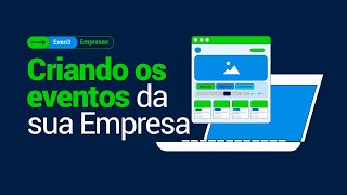 03  Even3 Empresas Criando os eventos da sua empresa [upl. by Feeney]