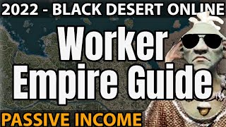 Worker Empire Guide 2022  Black Desert Online Nodes Workers Passive Income [upl. by Lehcsreh156]