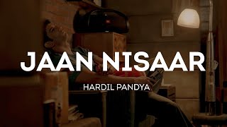 Jaan Nisaar  Hardil Pandya  SSR Tribute Version [upl. by Guenzi]