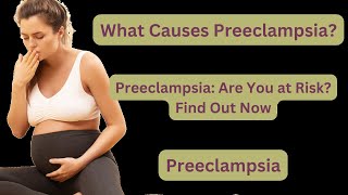 Preeclampsia Are You at Risk Find Out Now  What Causes Preeclampsia  Preeclampsia Triggers [upl. by Aihsit]