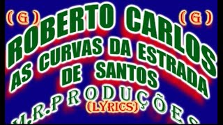 As Curvas Da Estrada De SantosRoberto CarlosLyrics [upl. by Nerej]