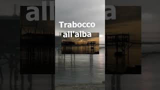 Trabocco allalba [upl. by Odlaner109]