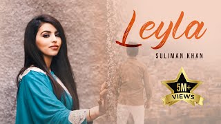 Suliman Khan  Leyla OFFICIAL VIDEO HD [upl. by Matazzoni288]