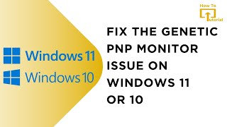 How to Fix the Genetic PnP Monitor Issue on Windows 11 or 10 [upl. by Analart]