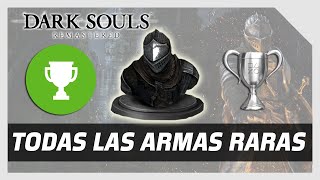 🏆Cómo obtener TODAS las ARMAS RARAS para el LogroTrofeo HONOR DE CABALLERO en Dark Souls Remastered [upl. by Hallerson148]