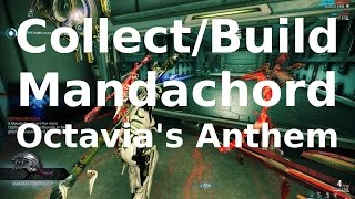 CollectBuild the Mandachord Octavias Anthem Warframe [upl. by Palua]