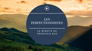 le perfectionnisme [upl. by Damali430]