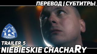 Niebieskie ChachaRy  Trailer 5 [upl. by Ingamar]