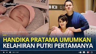 Handika Pratama Umumkan Kelahiran Putri Pertamanya Vanilla Almadinah Permaisuri Intip Potretnya [upl. by Morville]