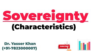 Characteristics Of Sovereignty  Features Of Sovereignty  Sovereignty  Political Science  UPSC [upl. by Strickler839]