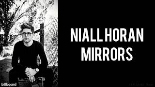 Niall Horan  Mirrors Lyrics Studio Version [upl. by Carri699]