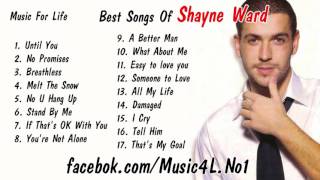 Shayne Ward Top Best Songs [upl. by Eeralav]