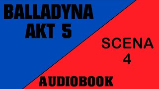 Audiobook Balladyna  Akt 5  Scena 4 [upl. by Bocyaj]