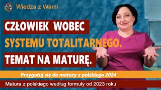 Człowiek wobec systemu totalitarnego Temat na maturę [upl. by Rois880]