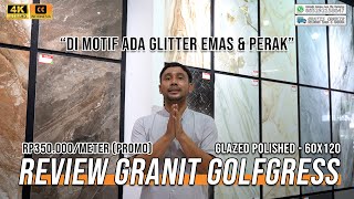 REVIEW GRANIT GOLFGRESS MOTIF MARMER ADA GLITTER EMAS amp PERAK ELEGAN BANGET GLAZE POLISH 60X120 [upl. by Gloria]