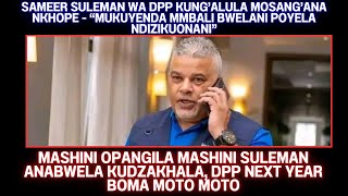 SAMEER SULEMAN WA DPP KUNG’ALULA MOSANG’ANA NKHOPE  “MUKUYENDA MMBALI BWELANI POYELA NDIZIKUONANI” [upl. by Eninnaej338]