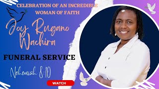 CELEBRATION OF AN INCREDIBLE WOMAN OF FAITH JOY RUGANO WACHIRA 0722971186 [upl. by Buffo]