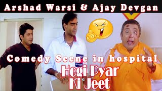 Arshad Warsi and Ajay Devgan Comedy Scene in hospital  Hogi Pyar Ki Jeet Hindi Movie [upl. by Milburn]