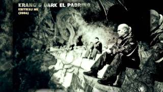 Krang amp Dark El Padrino  Kritikuj me 2004 HQ [upl. by Job693]