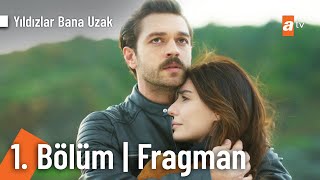 Yıldızlar Bana Uzak  1 Bölüm Fragmanı YildizlarBanaUzakatv [upl. by Ylellan]