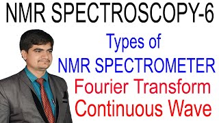 L6 Types of NMR spectrometer  NMR spectroscopy  Fourier transform FT Continuous wave  JD SIR [upl. by Acinom]