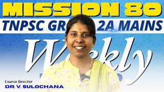 Mission 80  TNPSC Group 2A Mains  Weekly Wrapup  1  Dr V Sulochana Course Director [upl. by Desireah]