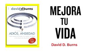 ¡Adiós Ansiedad para Siempre Descubre el Método de David Burns para Controlar tu Mente [upl. by Flavian682]