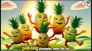 🍍 The Pineapple Polka 🍍  Fun Veggie Dance Song for Kids  Healthy Eating Fun [upl. by Hannah]