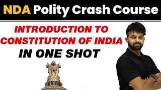 INTRODUCTION TO CONSTITUTION OF INDIA in One Shot  NDA Polity Crash Course [upl. by Aiyn]