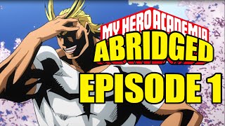 My Hero Academia Abridged Episode 1 [upl. by Jacques]