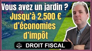 Astuce fiscale  Économisez jusquà 2500 € en aménageant votre jardin [upl. by Eenolem]