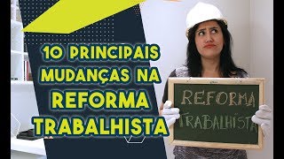 10 PRINCIPAIS MUDANÇAS NA REFORMA TRABALHISTA  Passa no RH [upl. by Nalo]