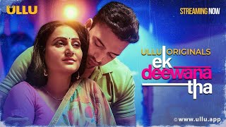 Ek deewana Tha Ullu webseries l hot webseries l bhabi webseries l ‎ULLUapp [upl. by Dole]