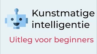 Kunstmatige intelligentie AI simpele uitleg voor dummies amp beginners [upl. by Elimac]