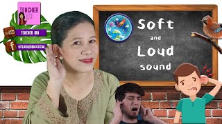 Soft and Loud Sound  Learn When to Use Soft and Loud Sound  Science with Teacher Ira [upl. by Socin]