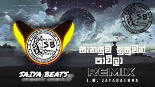 Sanasum Susuman pawiila  සැනසුම් සුසුමන් පාවීලා  T  M  JAYARATHNA SAIYA BEATS REMIX [upl. by Antons]