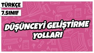 7 Sınıf Türkçe  Düşünceyi Geliştirme Yolları  2022 [upl. by Derag44]