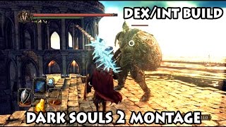 Dark Souls 2 DEXINT Build Montage [upl. by Ppik]