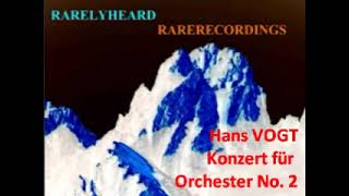 Hans Vogt Konzert für Orchester No 2 [upl. by Lehte167]