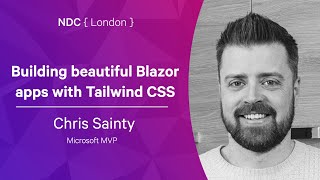 Building beautiful Blazor apps with Tailwind CSS  Chris Sainty  NDC London 2022 [upl. by Chappell]