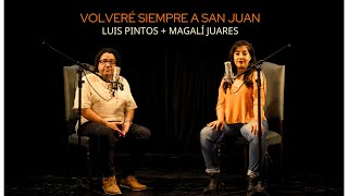 VOLVERÉ SIEMPRE A SAN JUAN  LUIS PINTOS  MAGALÍ JUARES [upl. by Selbbep]