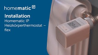 Homematic IP  Installation eines Heizkörperthermostat – flex [upl. by Milicent507]