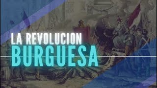 ¿ QUE FUE LA REVOLUCIÓN BURGUESA [upl. by Marsland]