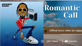 romantic call lyrics mwozey radio [upl. by Ihcego]