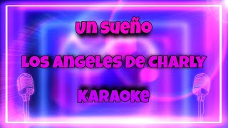 Un Sueño  Angeles De Charly  Karaoke  Karaokes Mendez [upl. by Durtschi]