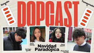 DOPCAST Ep6 Navidad Paradójica ft Sofía Godoy y Rocío Gárate [upl. by Tattan]