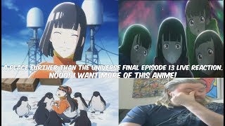 A Place Further Than The Universe Final Episode 13 Live Reaction NOOO I WANT MORE of this ANIME [upl. by Anotyal62]